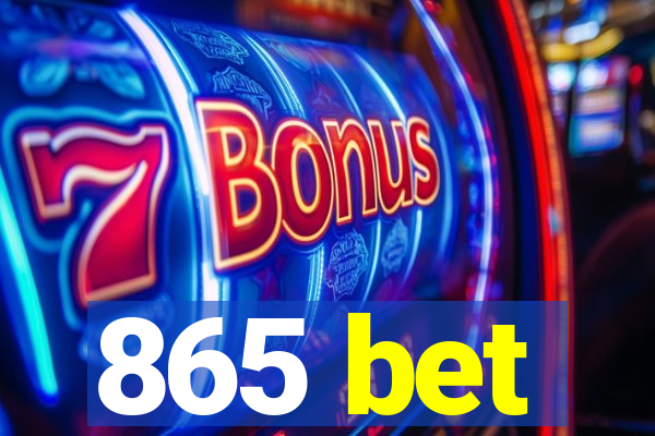 865 bet